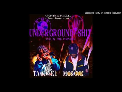 Taco El x Morgue - Underground Shit C&S $miley$mokes remix