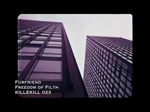 Furfriend - Freedom of Filth [KILLEKILL 023]