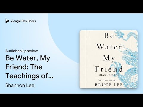 Be Water, My Friend: The Teachings of Bruce… by Shannon Lee · Audiobook preview