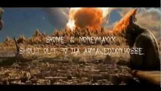 Skome & Moneymaxxx - Shout Out to the Armageddon Posse [Video 2012]