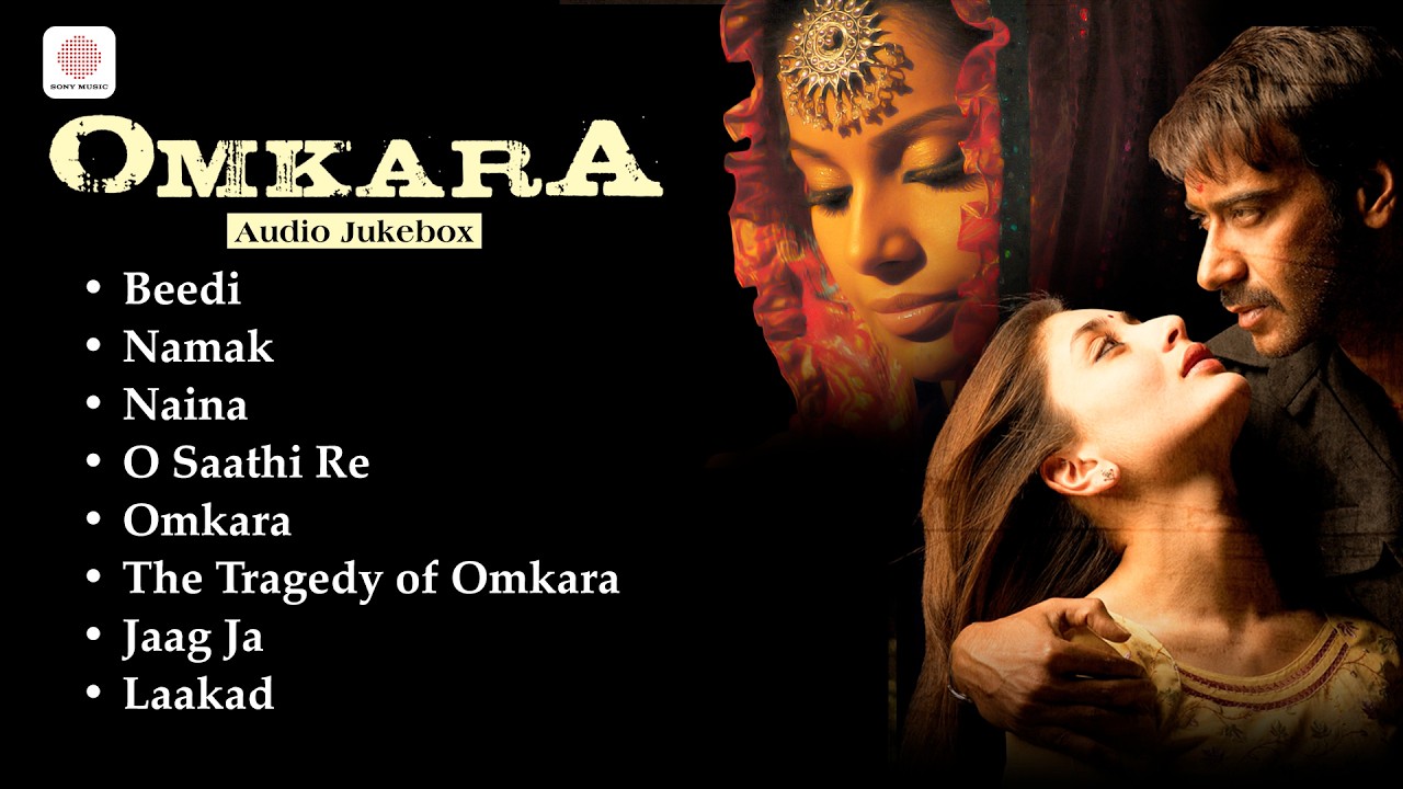 OMKARA - Audio Jukebox | Ajay Devgn, Saif, Kareena Kapoor, Bipasha | Beedi, O Saathi Re, Namak
