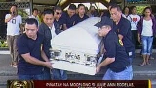 24 Oras: Pinatay na modelong si Julie Ann Rodelas, nailibing na