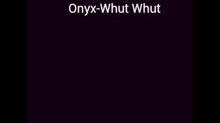 Onyx-Whut Whut. (TondaCZ)