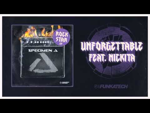 Specimen A - Unforgettable feat. Nickita [Rock Star EP] Funkatech Records