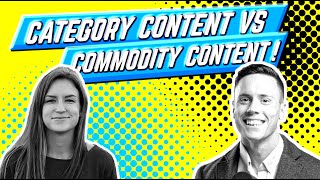 Category Content vs Commodity Content - Camille Trent