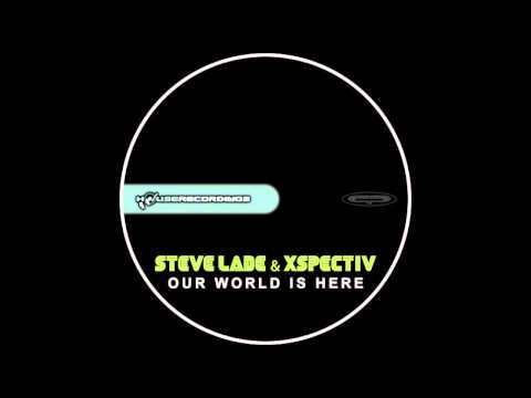 Steve Lade Xspectiv - Our World Is Here (Hypster Feat Clover Ray Vocal Remix) [720p]