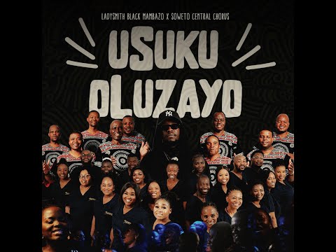 Usuku Oluzayo by & Soweto Central Chorus のサムネイル