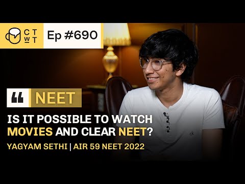 CTwT E690 - AIR 59 NEET 2022 Topper Yagyam Sethi, AIIMS Delhi | 700/720 Marks