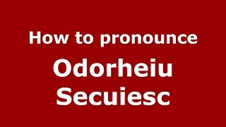 How to pronounce Odorheiu Secuiesc