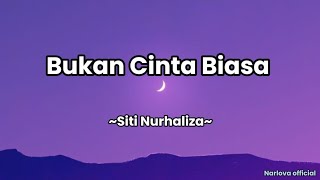 Download lagu Bukan Cinta Biasa - Siti Nurhaliza (Lirik Lagu) | Cintaku bukan di atas kertas mp3