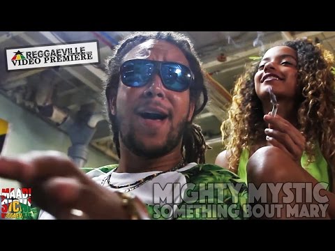 Mighty Mystic - Something Bout Mary [Official Video 2016]