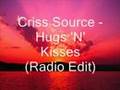 Criss Source - Hugs 'N' Kisses (Radio Edit)