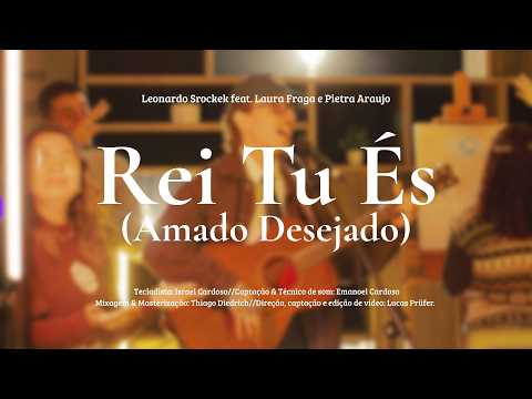 Rei Tu És (amado Desejado) - Leonardo Srockek