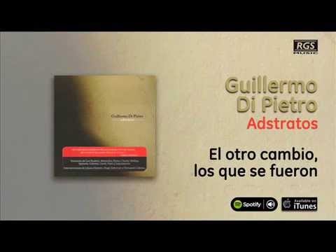 Guillermo Di Pietro / Adstratos - El otro cambio, los que se fueron