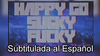 Happy Go Sucky Fucky - Die Antwoord - Subtitulada