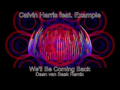 Calvin Harris feat. Example - We'll Be Coming Back (Daan van Baak Remix)
