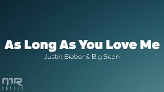 Justin Bieber - As Long As You Love Me (Lyrics)