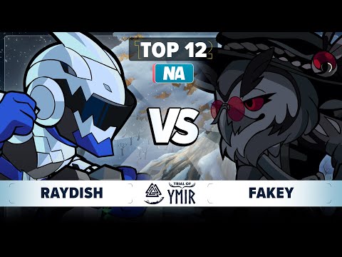 Raydish vs Fakey - Top 12 - Trial of Ymir - NA 1v1