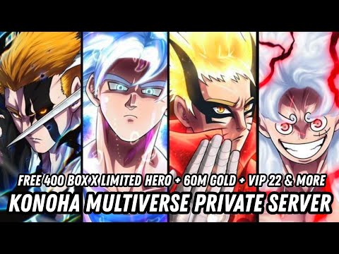 KONOHA MULTIVERSE PRIVATE SERVER FREE 400 BOX X LIMITED HERO + 60M GOLD + VIP 22 + ITEM UP HERO