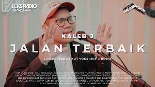 Download lagu Kaleb J - Jalan Terbaik | Live at Voks Music Room mp3