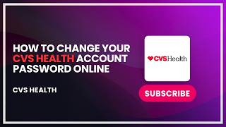 How to Change Your CVS Health Account Password Online