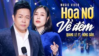 Quang Lê & Hồng Gấm - Hoa Nở Về Đêm | Official Music Video 