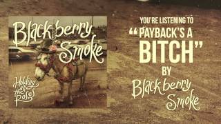 Blackberry Smoke - Payback&#39;s a Bitch (Official Audio)