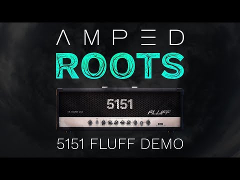 ML Sound Lab AMPED: Roots | 5151 Fluff Demo