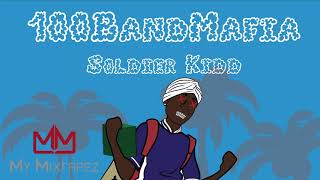 Soldier Kidd - 100 Band Mafia [My Mixtapez Exclusive]