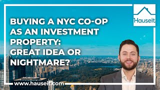 Buying a NYC Co-op as an Investment Property: Great Idea or Nightmare?