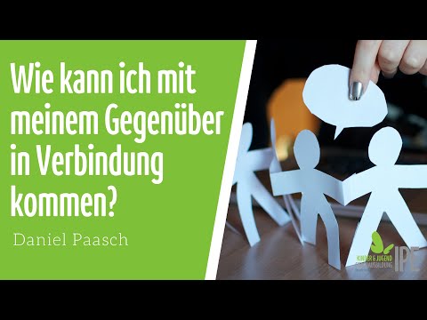 Wie kann ich mit meinem Gegenüber in Verbindung kommen? | Daniel Paasch IPE
