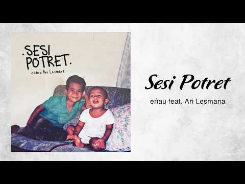 eńau feat Ari Lesmana - Sesi Potret (Lirik)