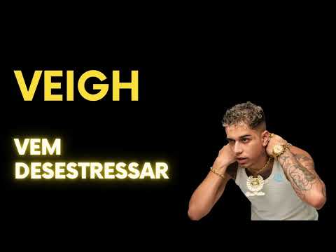 Veigh - Veigh Vem Desestressar