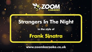 Frank Sinatra - Strangers In The Night - Karaoke Version from Zoom Karaoke