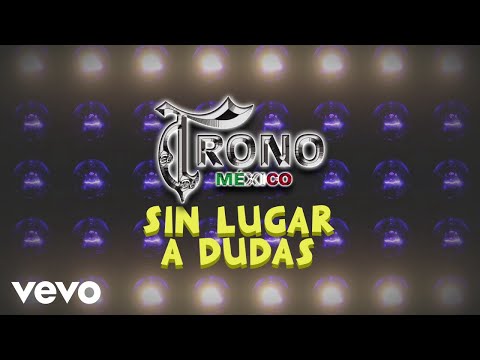 El Trono De México - Sin Lugar A Dudas (Visualizer)