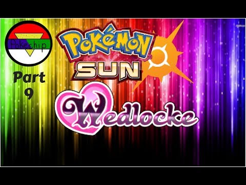 Pokemon Sun Rainbow Wedlocke | Part 9