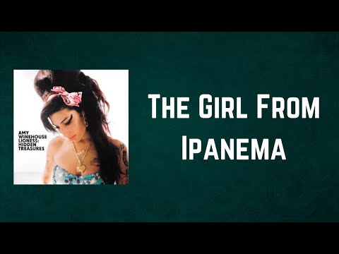 Amy Winehouse - The Girl From Ipanema (Lyrics)