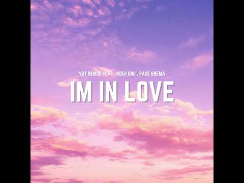VGT REMCO - Im In Love Feat. Rider BHC, Pace Ghema (Audio)