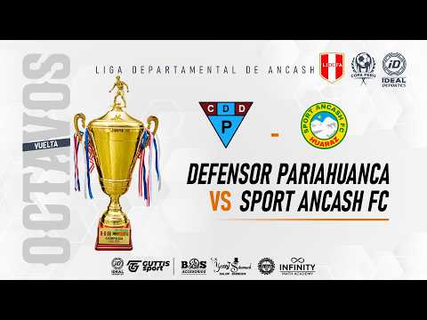 🔴 EN VIVO | DEFENSOR PARIAHUANCA VS SPORT ANCASH FC | ETAPA DEPARTAMENTAL - OCTAVOS - VUELTA