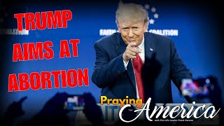 PFL-President Trump: Democrats Are Monsters On Abortion - Praying for America - June 26, 2023