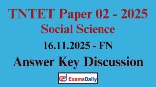 TNTET Paper 02 - Social Science - 2025 Answer Key Discussion | Original Answer Key | TNTET Paper 02