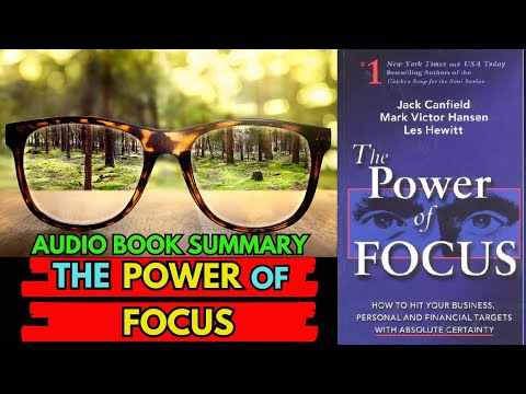 The Power of Focus Book Summary by Jack Canfield, Mark Victor Hansen & Les Hewitt.| AudioBook
