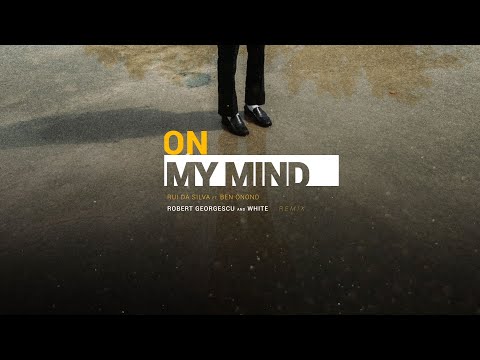 Rui da Silva ft. Ben Onono - On My Mind | Robert Georgescu and White Remix
