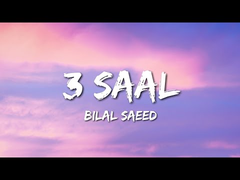 Bilal Saeed - 3 Saal (Lyrics)
