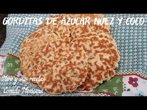 Riquisimas Gorditas de Azucar con Aceite de Coco y Nuez Receta Facil