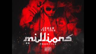 Tha Joker (Too Cold) - Millions [Pusha T Freestyle] (@iAmTooCold)