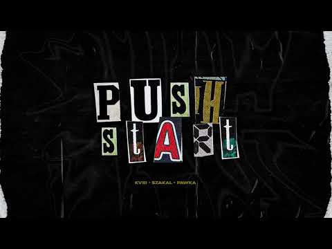 Kvbi, Pawka, Szakal - Push Start