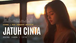 Download lagu Jatuh Cinta – Rhoma Irama (Cover Pop Dangdut Akustik) | Syahdu dan Menyentuh Hati mp3