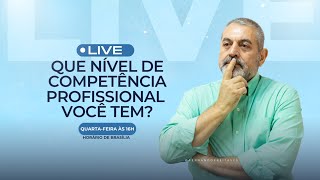 Que nível de Competência Profissional Você Tem? | LIVE