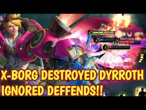 X-BORG DESTROYED DYRROTH IGNOR DEFFENDS‼️| BEST BUILD X-BORG 2023 | BUILD X-BORG TERSAKIT 2023